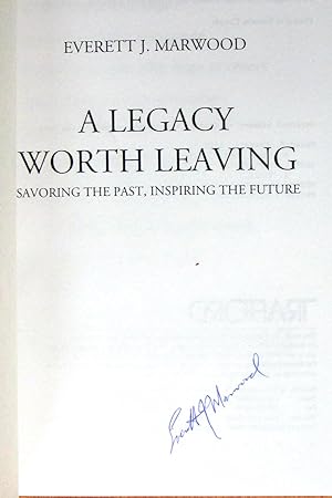 A Legacy Worth Leaving. Savoring the Past, Inspiring the Future
