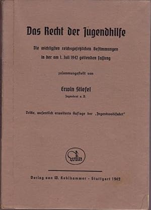 Das Recht der Jugendhilfe. Die wichtigsten rechtsgesetzlichen Bestimmungen in der am 1. Juli 1942...