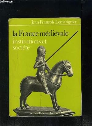 Bild des Verkufers fr LA FRANCE MEDIEVALE- INSTITUTIONS ET SOCIETE zum Verkauf von Le-Livre