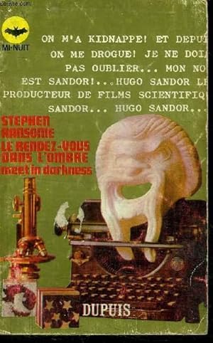 Seller image for LE RENDEZ-VOUS DANS L'OMBRE / COLLECTION MI-NUIT / ON M'A KIDNAPPE! ET DEPUIS ON ME DROGUE! JE NE DOIS PAS OUBLIER. MON NOM EST SANDOR!. HUGO SANDOR LE PRODUCTEUR DE FILMS SCIENTIFIQUES SANDOR. HUGO SANDOR. for sale by Le-Livre