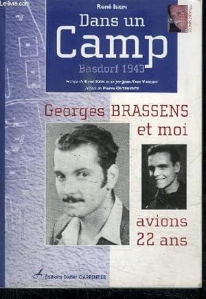 Seller image for RENE ISKIN DANS UN CAMP BASDORF 1943 - GEORGES BRASSENS ET MOI AVIONS 22 ANS for sale by Le-Livre