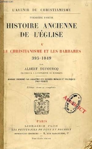 Bild des Verkufers fr HISTOIRE ANCIENNE DE L'EGLISE, V, LE CHRISTIANISME ET LES BARBARES (395-1049) zum Verkauf von Le-Livre