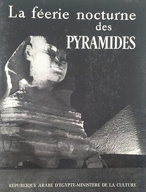LA FEERIE NOCTURNE DES PYRAMIDES