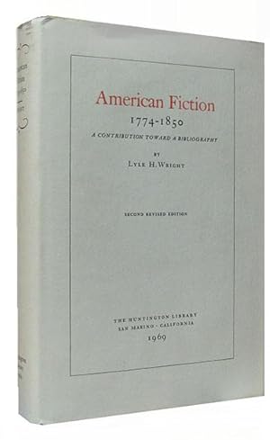 American Fiction 1774-1850. A Contribution Toward a Bibliography