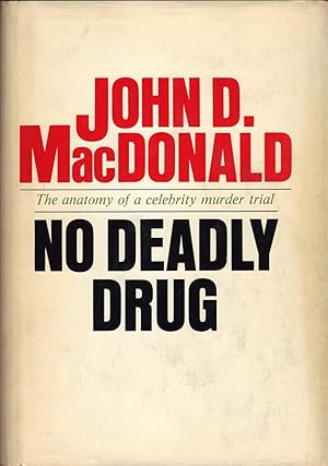 NO DEADLY DRUG ~ The Anatomy of A Celebrity Murder Trial