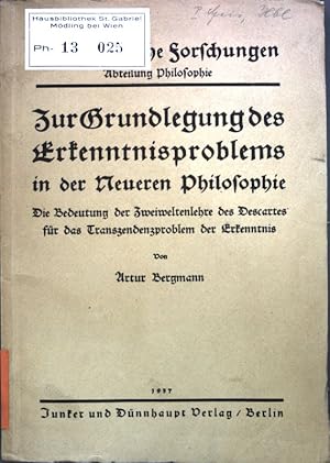 Bild des Verkufers fr Zur Grundlegung des Erkenntnisproblems in der Neuern Philosophie: Die Bedeutung der Zweiweltenlehre des Descartes fr das Transzendenzproblem der Erkenntnis; Neue Deutsche Forschungen, Abt. Philosophie, Band 22; zum Verkauf von books4less (Versandantiquariat Petra Gros GmbH & Co. KG)