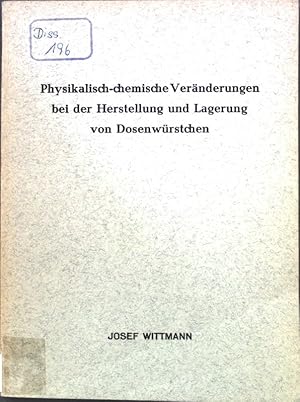 Seller image for Physikalisch-chemische Vernderungen bei der Herstellung und Lgerung von Dosenwrstchen; Inaugural-Dissertation. for sale by books4less (Versandantiquariat Petra Gros GmbH & Co. KG)