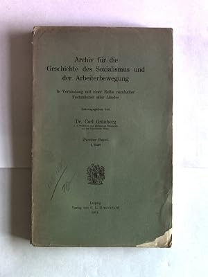 Image du vendeur pour Archiv fr die Geschichte des Sozialismus und der Arbeiterbewegung. In Verbindung mit einer Reihe namhafter Fachmnner aller Lnder. Zweiter Band, I Heft. mis en vente par Antiquariat Bookfarm