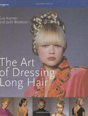 Bild des Verkufers fr The Art of Dressing Long Hair zum Verkauf von Modernes Antiquariat an der Kyll