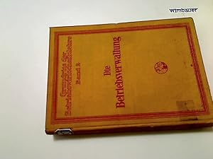 Imagen del vendedor de Die Betriebsverwaltung. Bearb. von Mahlberg ; Schmidt ; Palyi [u. a.], Grundriss der Betriebswirtschaftslehre ; Bd. 2 a la venta por Antiquariat im Kaiserviertel | Wimbauer Buchversand