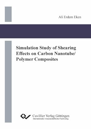 Seller image for Simulation Study of Shearing Effects on Carbon Nanotube/Polymer Composites for sale by AHA-BUCH GmbH
