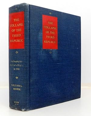 The Collapse of the Third Republic: An Inquiry into the Fall of France in 1940