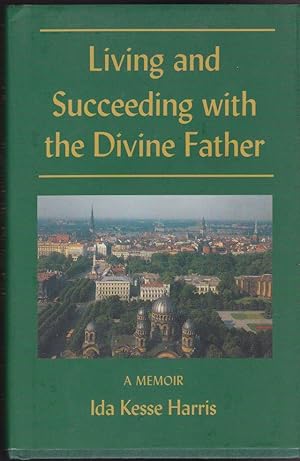 Living and Succeeding with the Divine Father