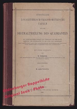 Fünfstellige Logarithmisch-Trigonometrische Tafeln für die Decimaltheilung des Quadranten; mit au...