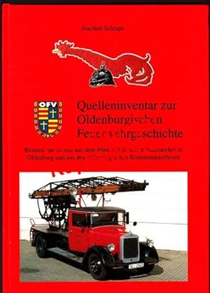 Quelleninventar zur oldenburgischen Feuerwehrgeschichte: Bestandsnachweise aus dem Niedersächsisc...