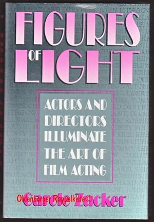 Figures of Light: Actors and Directors Illuminate the Art of Film Acting - Zucker ,Carole