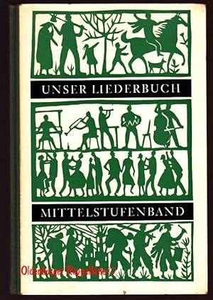 Bild des Verkufers fr Unser Liederbuch Mittelstufenband fr das 8.-10. Schuljahr (1959 ) zum Verkauf von Oldenburger Rappelkiste