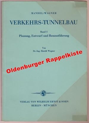 Verkehrs-Tunnelbau Band 1 Plannung,Entwurf und Bauausführung