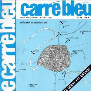 Le Carré Bleu. Feuille internationale d architecture. 1986. No. 4. Urbanité et architecture. Le d...