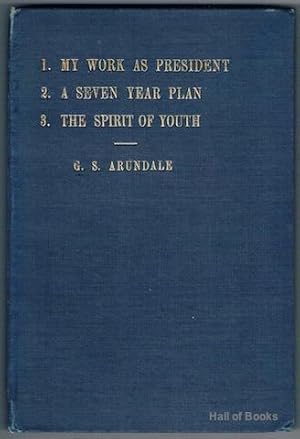 My Work As President Of The Theosophical Society; A Seven Year Plan; The Spirit Of Youth (Special...