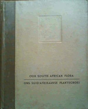 Seller image for Our South African Flora / Ons Suid-Afrikaanse Plantegroei for sale by Chapter 1
