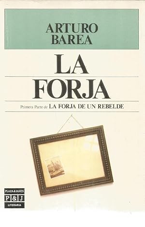 Imagen del vendedor de La Forja - primera parte de La Forja de un rebelde a la venta por Joie de Livre