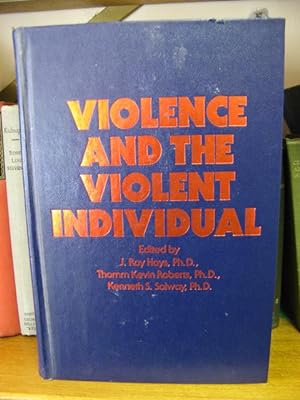 Seller image for Violence and the Violent Individual: Proceedings of the Twelfth Annual Symposium, Texas Research Institute of Mental Sciences, Houston, Texas, November 1-3, 1979 for sale by PsychoBabel & Skoob Books