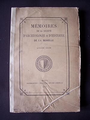 Mémoires de la société d'archéologie et d'histoire de la Moselle 1879