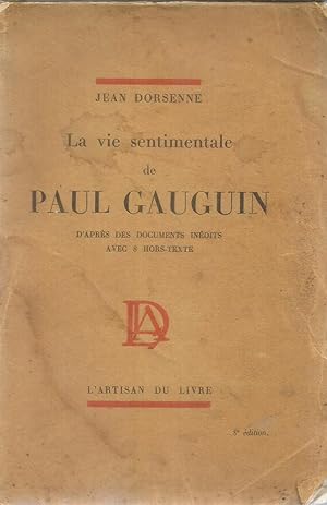 La vie sentimentale de Paul Gaugin d'après des documents inédits avec 8 hors-texte