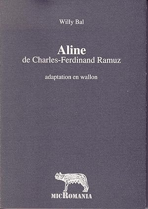 Aline de Charles-Ferdinand Ramuz. Adaptation en wallon