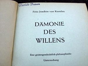 Imagen del vendedor de Dmonie des Willens. Eine geistesgeschichtlich-philosophische Untersuchung. a la venta por Versandantiquariat Abendstunde