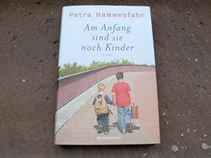 Seller image for Am Anfang sind sie noch Kinder. Roman. Erstausgabe. for sale by Versandantiquariat Abendstunde