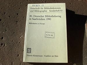 Seller image for 80. Deutscher Bibliothekartag in Saarbrcken 1990. Bibliotheken in Europa. (= Zeitschrift fr Bibliothekswesen und Bibliographie, Sonderheft Nr. 53) for sale by Versandantiquariat Abendstunde
