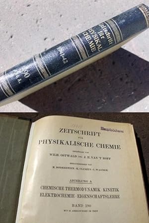 Bild des Verkufers fr Zeitschrift fr Physikalische Chemie. Begrndet von Wilh. Ostwald und J. H. van't Hofft. Abteilung A: Chemische Thermodynamik, Kinetik, Elektrochemie, Eigenschaftslehre. Band 190. Mit 94 Abbildungen im Text. Erstausgabe. zum Verkauf von Versandantiquariat Abendstunde