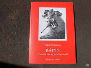 Bild des Verkufers fr Katyn - Oder die Rache des Jerzy Poniatowski. Historischer Roman. zum Verkauf von Versandantiquariat Abendstunde
