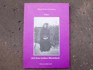 Bild des Verkufers fr Oma auf dem heissen Blechdach. Erinnerungen und Geschichten eines Enkels. Mit drei Schwarzweifotografien im Text. Erstausgabe. zum Verkauf von Versandantiquariat Abendstunde