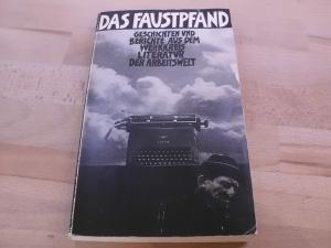 Imagen del vendedor de Das Faustpfand. Geschichten und Berichte aus dem Werkkreis Literatur der Arbeitswelt. a la venta por Versandantiquariat Abendstunde