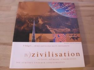 Image du vendeur pour 7 Hgel - Bilder und Zeichen des 21. Jahrhunderts. Band 4. IV) Zivilisation. Stdte-Brger-Cyberatlas: Die Zukunft der Lebenswelten. Ausstellung der Berliner Festspiele vom 14.-29. Oktober 2000 im Martin-Gropius-Bau Berlin. mis en vente par Versandantiquariat Abendstunde