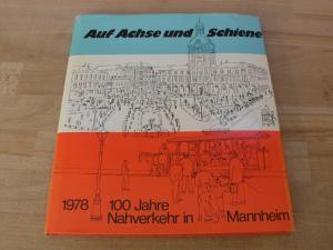 Seller image for Auf Achse und Schiene. 1978. 100 Jahre Nahverkehr in Mannheim. Gestaltung und Illustration Beate Franzen for sale by Versandantiquariat Abendstunde