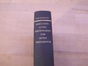 Bild des Verkufers fr Geschichtliche Grundlagen des Alten Testaments. Berechtigte bertragung aus dem Englischen von Hans Marfurt. Mit 16 Bildtafeln und vier Karten. Deutsche Erstausgabe. zum Verkauf von Versandantiquariat Abendstunde