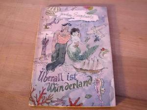 Imagen del vendedor de berall ist Wunderland. Ausgewhlt von Charlotte Deuritz und H.M. Ledig. Umschlagzeichnung von Karl Staudinger. a la venta por Versandantiquariat Abendstunde