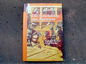 Bild des Verkufers fr Die Geschichte des Turniers. Aus dem Englischen von Harald Erhardt. Mit zahlreichen Schwarzweiabbildungen im Text und 26 Farbabbildungen auf Tafeln. Deutsche Erstausgabe. zum Verkauf von Versandantiquariat Abendstunde