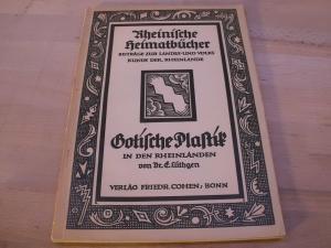 Seller image for Gotische Plastik in den Rheinlanden. Mit 80 ganzseitige Abbildungen. (= Rheinische Heimatbcher Heft 4, hrsg. von Fr. A. Jungbluth) for sale by Versandantiquariat Abendstunde