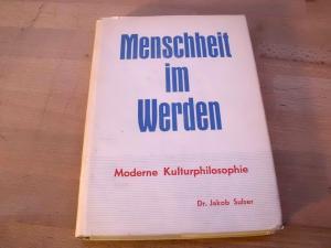 Seller image for Menschheit im Werden. Eine moderne Kulturphilosophie. Erstausgabe. for sale by Versandantiquariat Abendstunde