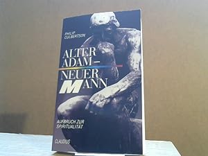 Seller image for Alter Adam - neuer Mann : Aufbruch zur Spiritualitt. Aus dem Amerikan. von Wolfram Nugel for sale by BuchKaffee Vividus e.K.