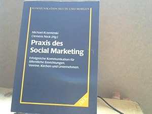 Praxis des Social Marketing : erfolgreiche Kommunikation für öffentliche Einrichtungen, Vereine, ...