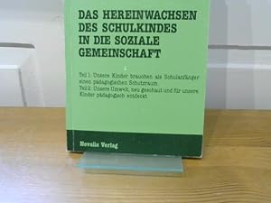 Image du vendeur pour Das Hereinwachsen des Schulkindes in die soziale Gemeinschaft. Tfeil 1 / Teil 2 mis en vente par BuchKaffee Vividus e.K.