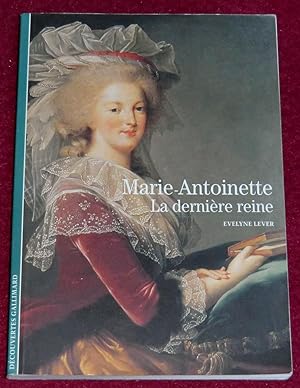 Bild des Verkufers fr MARIE-ANTOINETTE - La dernire reine zum Verkauf von LE BOUQUINISTE
