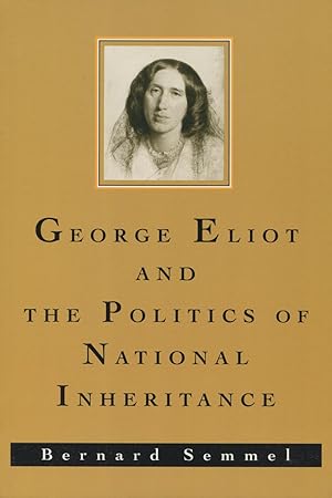 Seller image for George Eliot and the Politics of National Inheritance for sale by Kenneth A. Himber