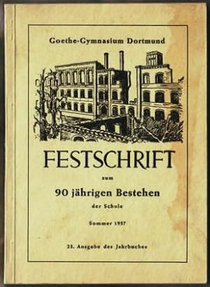 Goethe-Gymnasium Dortmund : Festschrift zum 90 jährigen Bestehen der Schule Herausgeber: Goethe-G...